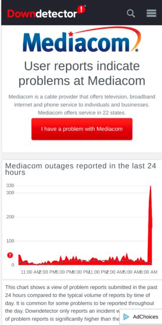 Mediacom Issues Reports Latest outage, problems and issue reports in social media Travis Edrington (traisjames) reported 5 minutes ago MediacomSupport was there a planed outage tonight Right at midnight my internet went down and says it will be down until 6 am. . Report mediacom outage